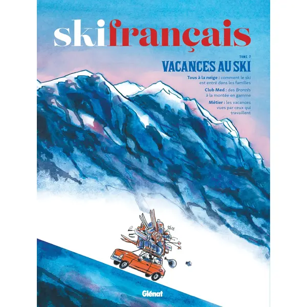 SKI FRANCAIS - TOME 07 - VACANCES AU SKI