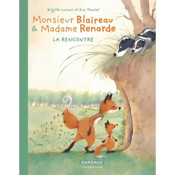MONSIEUR BLAIREAU ET MADAME RENARDE - TOME 1 - LA RENCONTRE