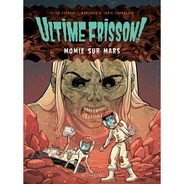 ULTIME FRISSON ! - T02 - ULTIME FRISSON ! - MOMIE SUR MARS