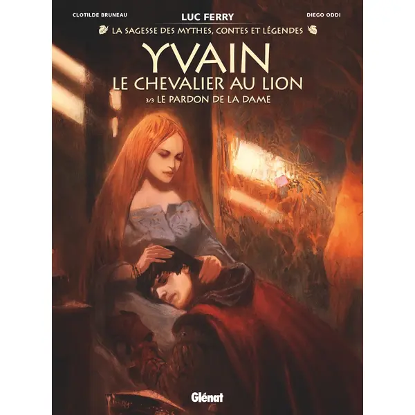 YVAIN, LE CHEVALIER AU LION - TOME 03 - LE PARDON DE LA DAME