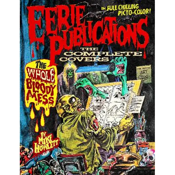 EERIE PUBLICATIONS COMPLETE COVERS WHOLE BLOODY MESS HC (MR)