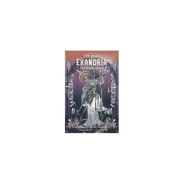CRITICAL ROLE TALES OF EXANDRIA TP VOL 01 BRIGHT QUEEN (C: 0
